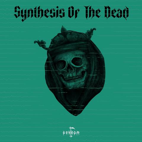 Synthesis of The Dead