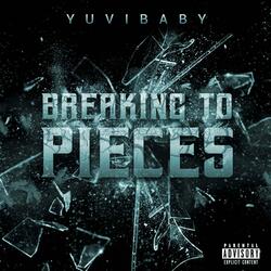 BREAKING TO PIECES