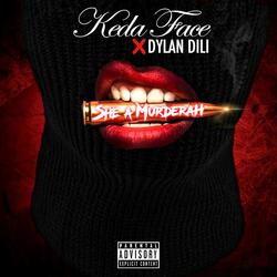 She A Murderah (feat. Dylan Dili)
