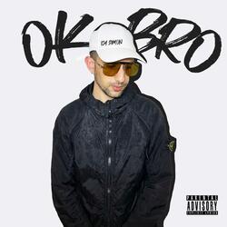 Ok Bro