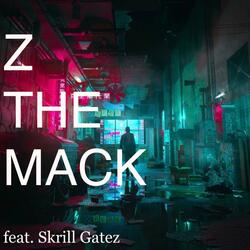 Z The Mack (feat. Skrill Gatez)