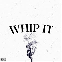 WHIP IT