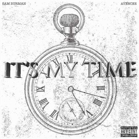 It's My Time (feat. Ayencee)