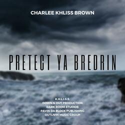 PRETECT YA BREDRIN