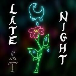 Late at Night