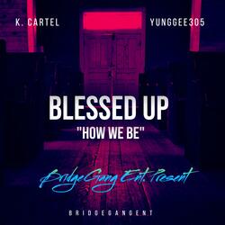 Blessed Up (How We Be)