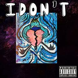 I DON'T