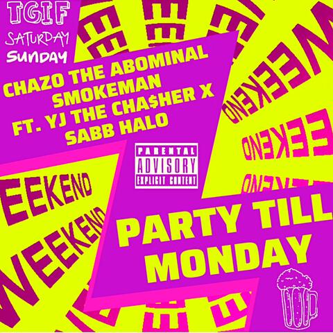 Party till Monday (feat. YJ the Chaser & Sabb Halo)