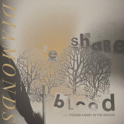 We Share Blood / I Found a Baby in the Woods