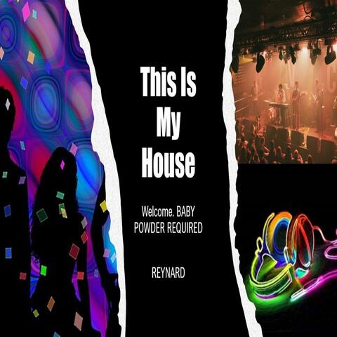 This Is My House