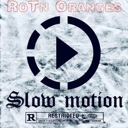 Slow Motion