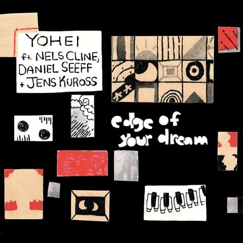 Edge of Your Dream (feat. Nels Cline, Daneil Seeff & Jens Kuross)