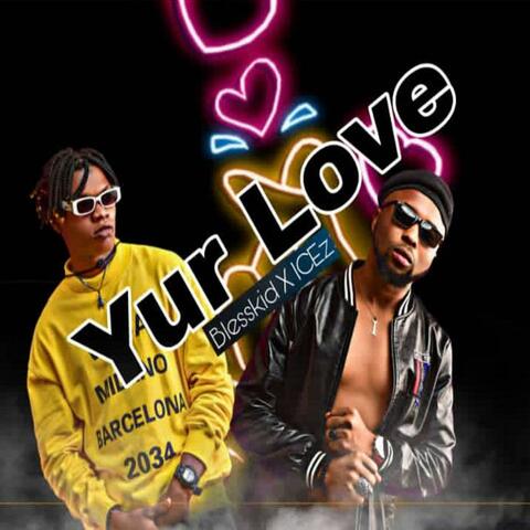 Yur love (feat. Icez)