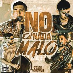 No Es Nada Malo