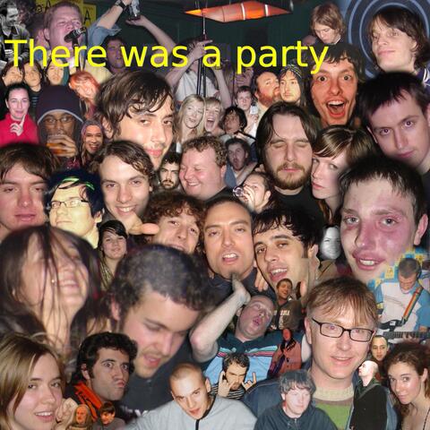There Was A Party