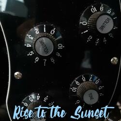 Rise to the Sunset