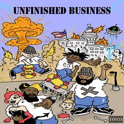 Unfinished Business (feat. Knucklehead aka T from the "Trailer Park Boys", Killatime & RECNEPS EWON)