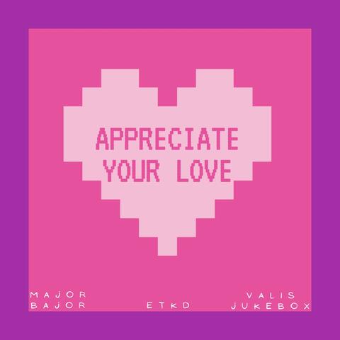 Appreciate your Love (feat. ValisJukeBox & Enosi The Krazy Dog)