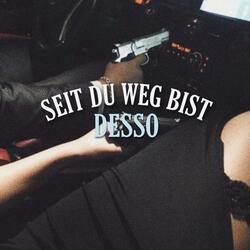 Seit du weg bist