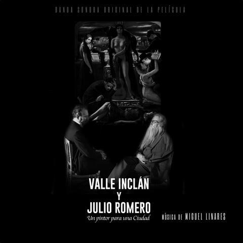 Valle Inclán y Julio Romero, Un Pintor para una Ciudad (Original Motion Picture Soundtrack)