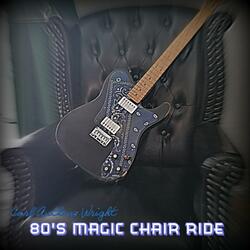 80's MAGIC CHAIR RIDE
