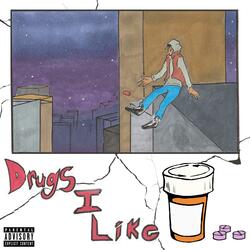 Drugs I Like (feat. Yxng Que)