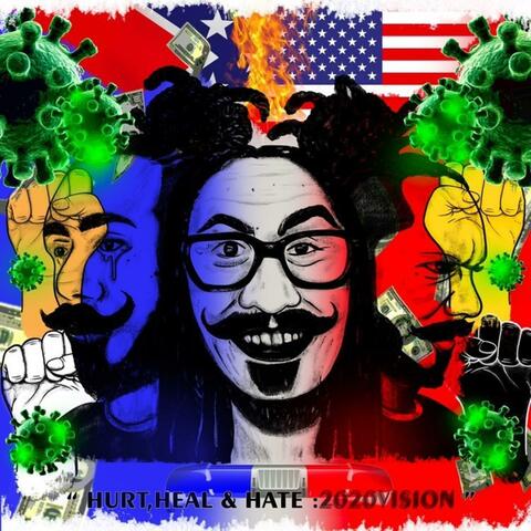 Hurt, Heal & Hate: 2020Vision