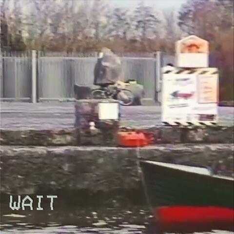 Wait