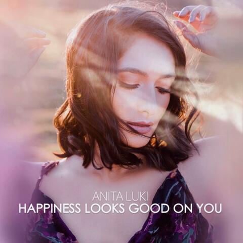 Happiness Looks Good On You