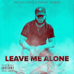 Leave Me Alone (feat. Samad Savage)