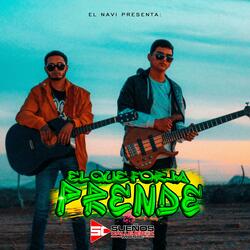 El Que Forja Prende (feat. El Navi)