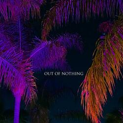Out Of Nothing