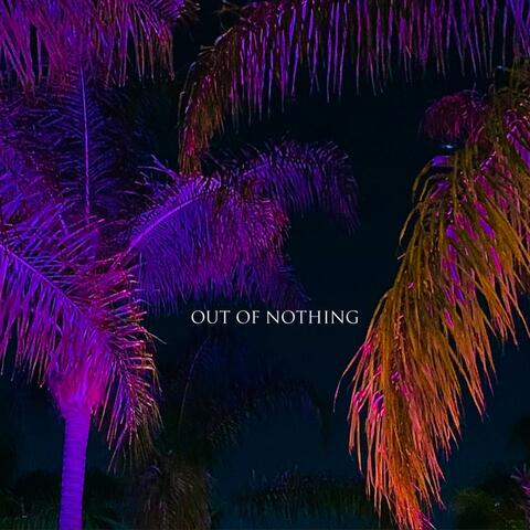 Out Of Nothing