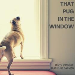 That Pug In The Window (feat. Elise Carman)