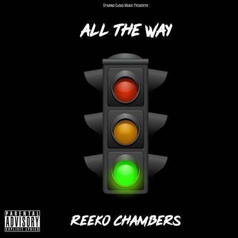 All the Way (feat. Reeko Chambers)