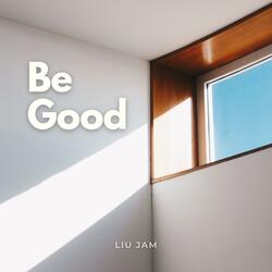 Be Good (Acoustic )