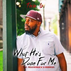 What He's Done For Me (2nd half) [feat. Preacherman & Tj Bouknight]