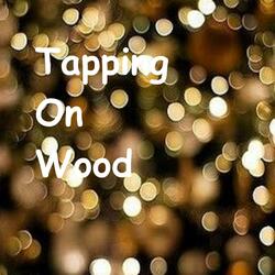 Tapping scratching on wood