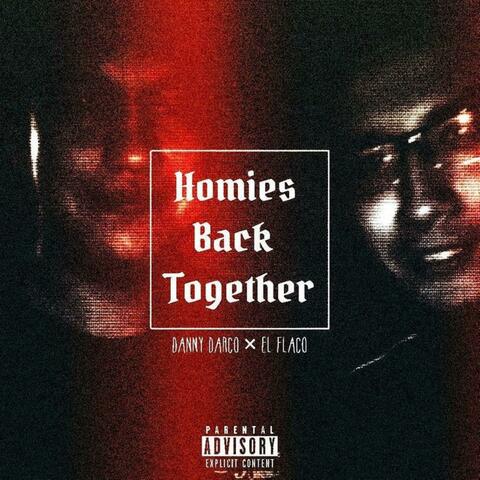 Homies Back Together (feat. El Flaco)