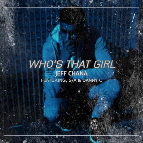Who's That Girl (feat. S.A. & Danny C)