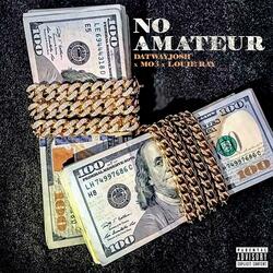 No Amateur (feat. Mo3 & Louie Ray)