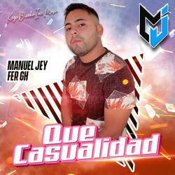 Que Casualidad (feat. Manuel Jey)