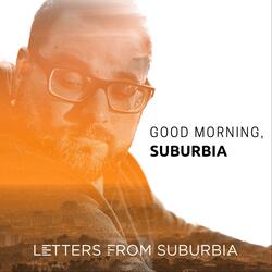 Good Morning, Suburbia