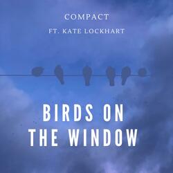 Birds on the Window (feat. Kate Lockhart)