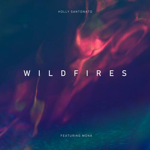 Wildfires (feat. Mona)