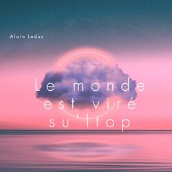 Le monde est viré su'l top