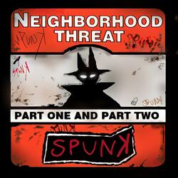 Neighborhood Threat, Pt. 1