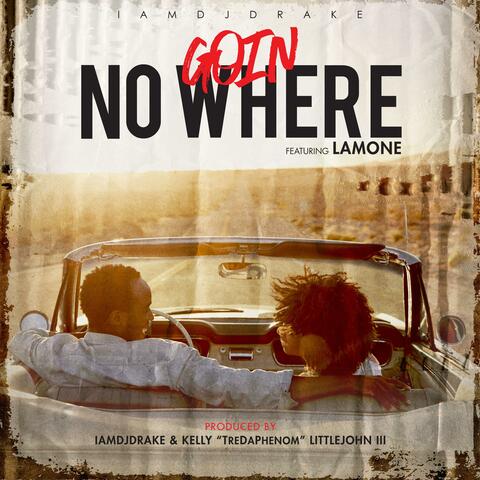 Goin' No Where (feat. Lamone)