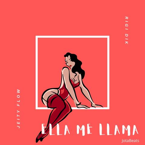 Ella Me Llama (feat. Jeity Flow)