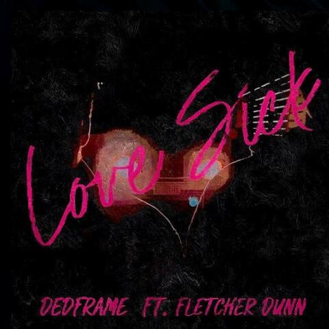 love sick! (feat. Fletcher Dunn)